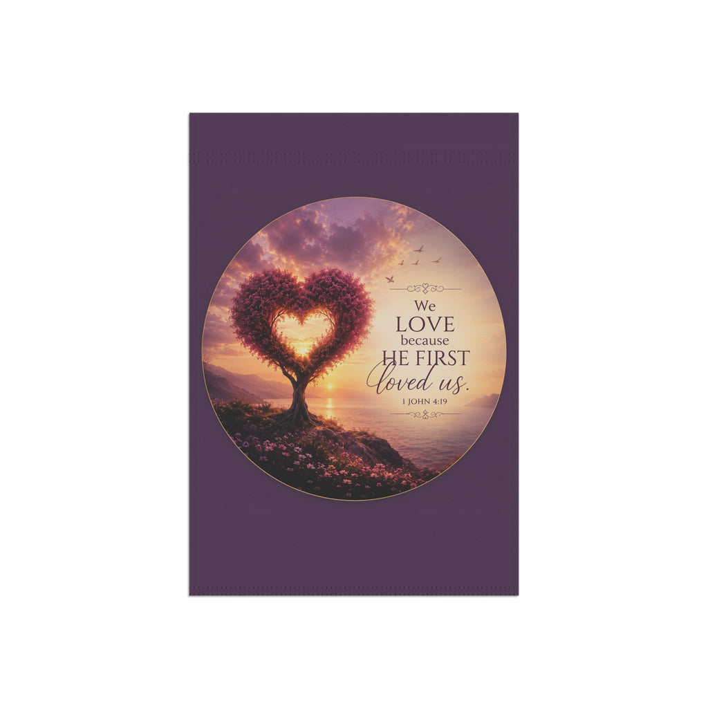We Love Because He First Loved Us Garden Flag | Heart Tree Scripture Banner | Christian Outdoor Decor