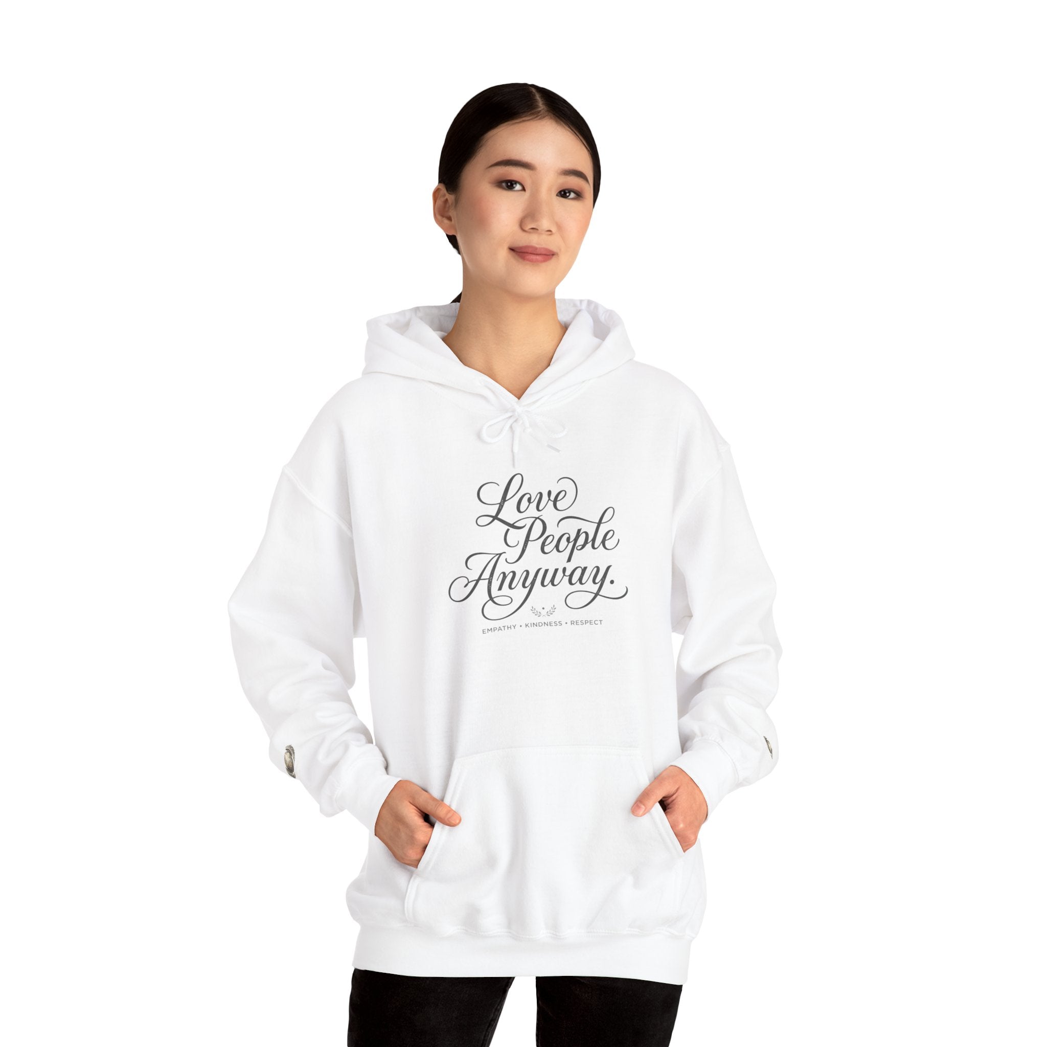 “Love People Anyway” Hoodie – Inspirational Script Graphic Sweatshirt | Compassion Message Pullover