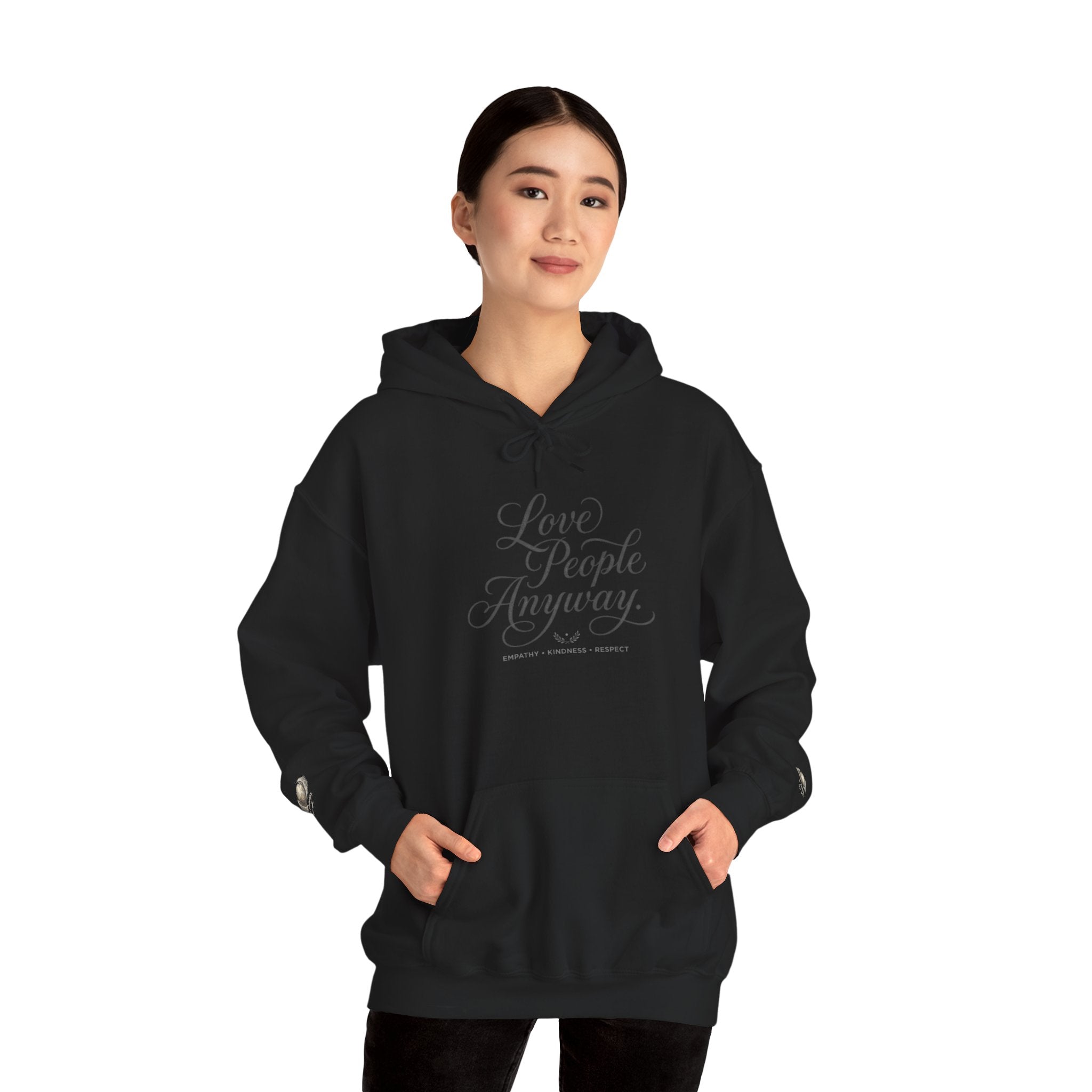 “Love People Anyway” Hoodie – Inspirational Script Graphic Sweatshirt | Compassion Message Pullover