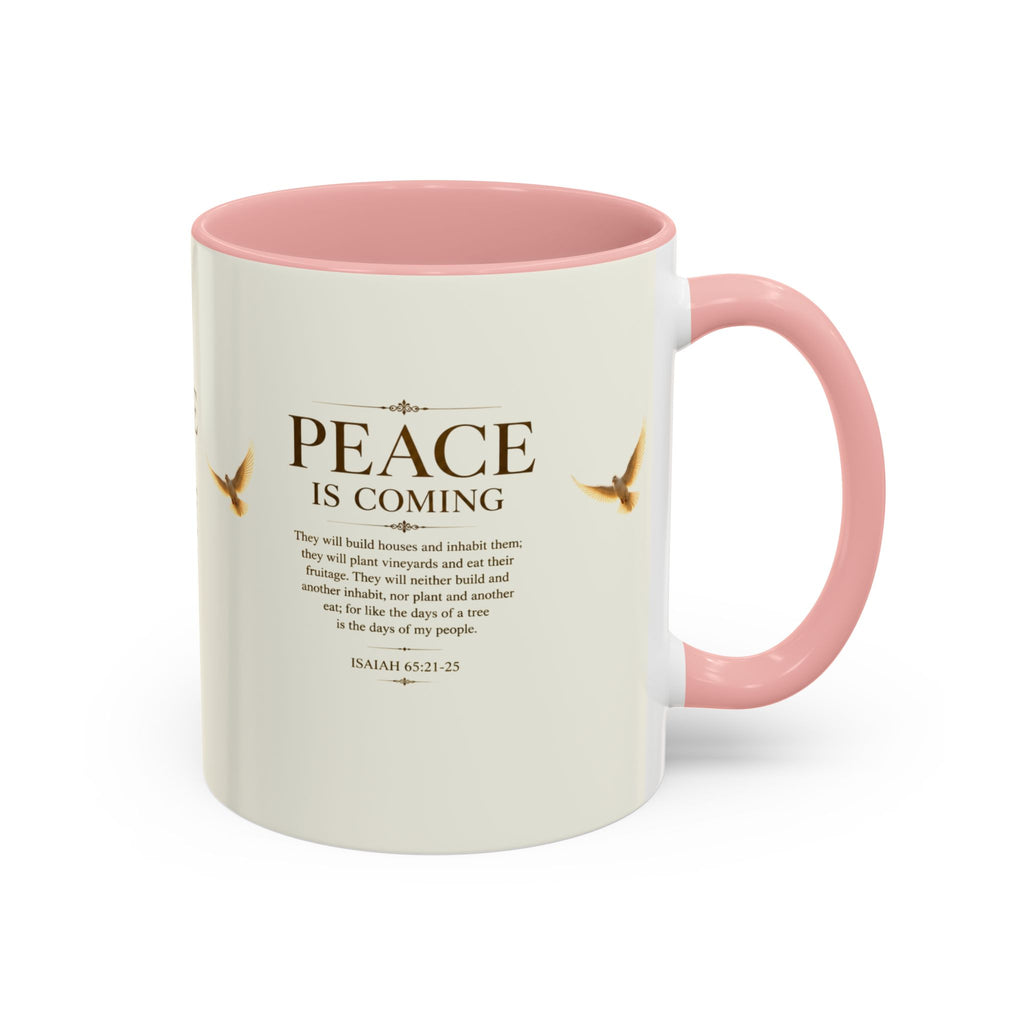 Peace Is Coming Accent Coffee Mug | Isaiah 65:21-25 Christian Mug | Inspirational Faith Gift