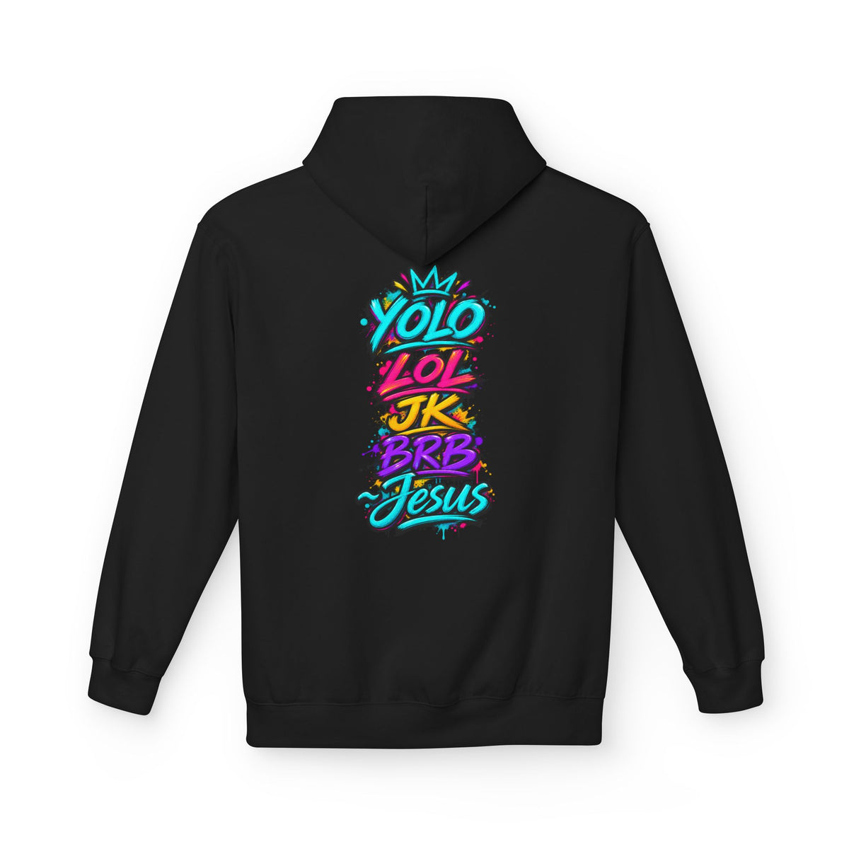 YOLO LOL JK BRB Jesus Hoodie | Neon Christian Graffiti Gildan Softstyle Pullover| Unisex