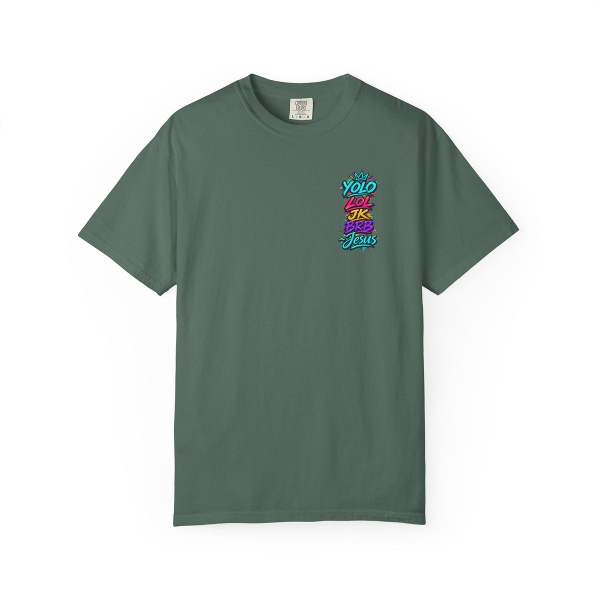 YOLO LOL JK BRB Jesus T-Shirt | Neon Christian Graffiti Comfort Colors Tee| Unisex