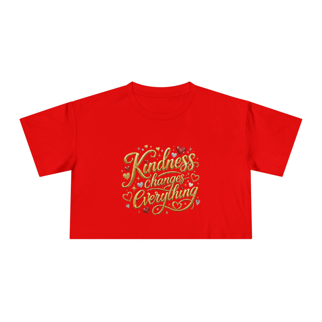 Kindness Changes Everything Crop Tee | Inspirational Women’s Cropped T-Shirt | Soft Casual Graphic Top