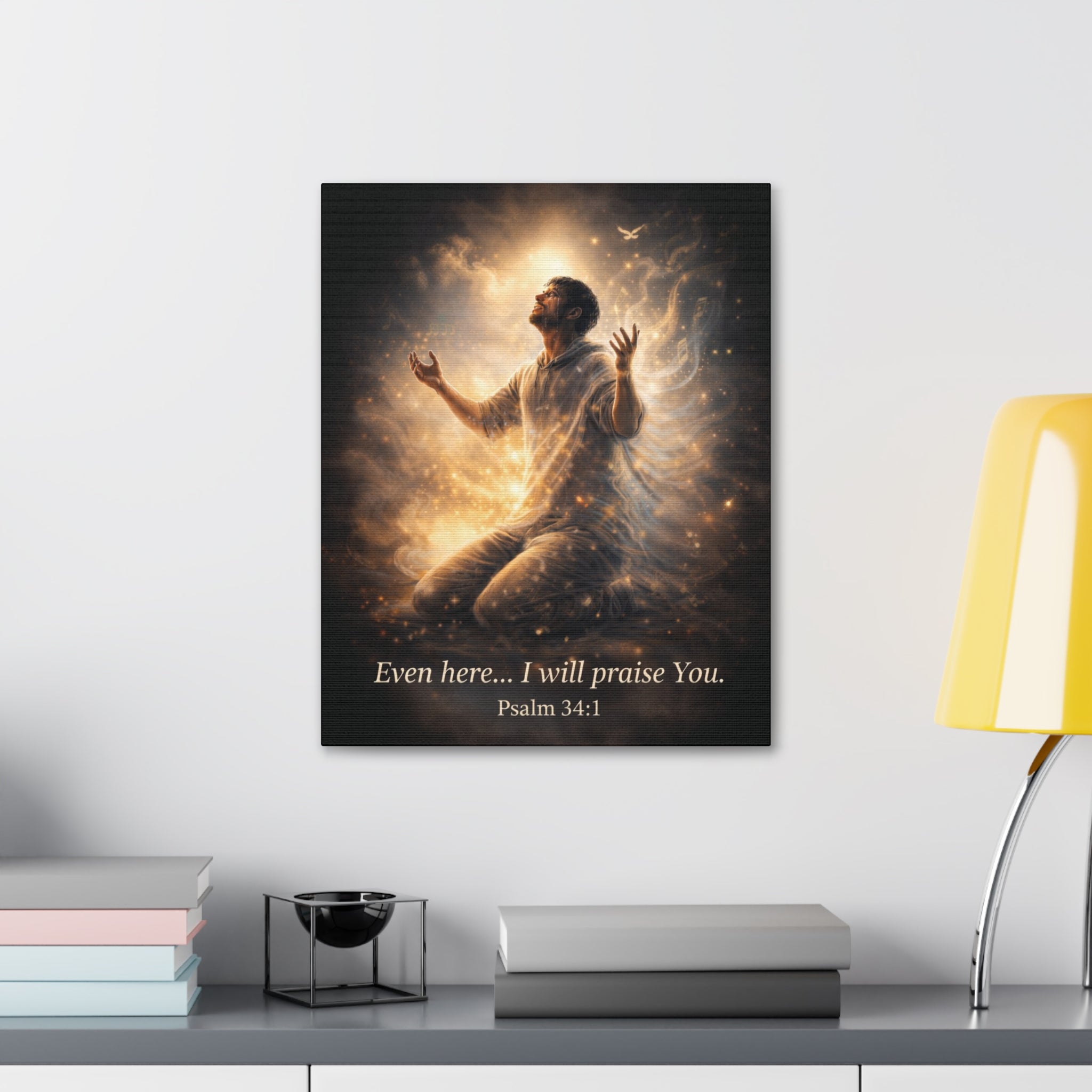 Psalm 34:1 Canvas Wall Art – “Even Here… I Will Praise You” Christian Inspirational Print