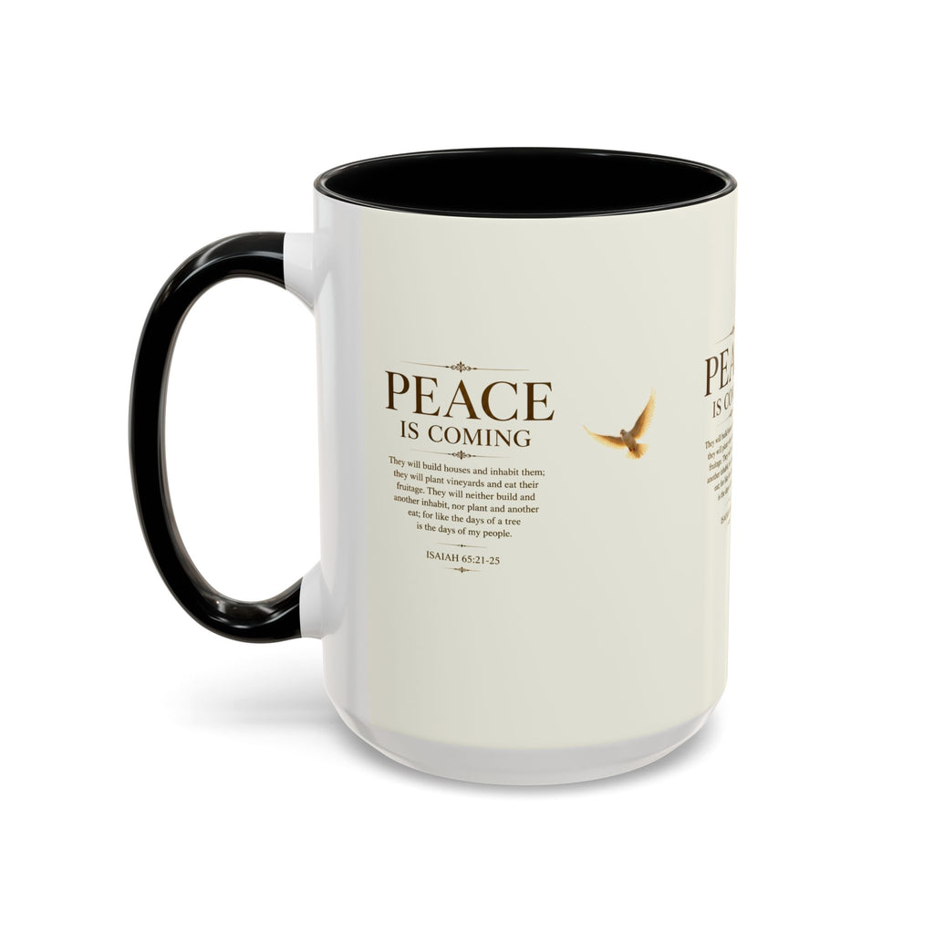 Peace Is Coming Accent Coffee Mug | Isaiah 65:21-25 Christian Mug | Inspirational Faith Gift