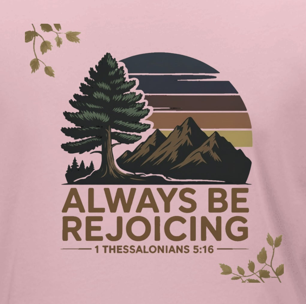 Always Be Rejoicing – Ladies Relaxed V-Neck Christian T-Shirt | Faith Inspired Scripture Tee